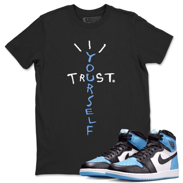 Trust Yourself Unisex Tee - Sneaker Shirt To Match 1s UNC University Blue Jezsport.com