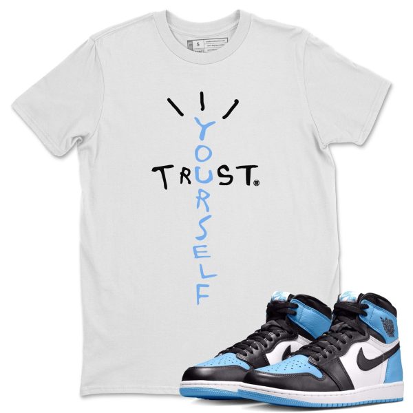 Trust Yourself Unisex Tee - Sneaker Shirt To Match 1s UNC University Blue Jezsport.com