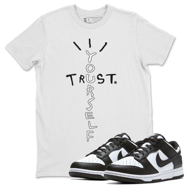 Trust Yourself Unisex Crew Neck T-Shirt - Sneaker Shirt To Match Dunks Panda Black White Jezsport.com