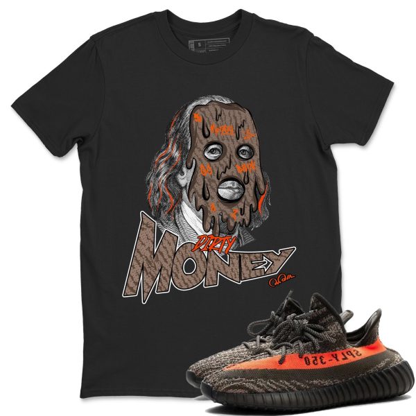 Dirty Money Unisex T-Shirt - Sneaker Shirt To Match Yeezys 350 Carbon Beluga Jezsport.com