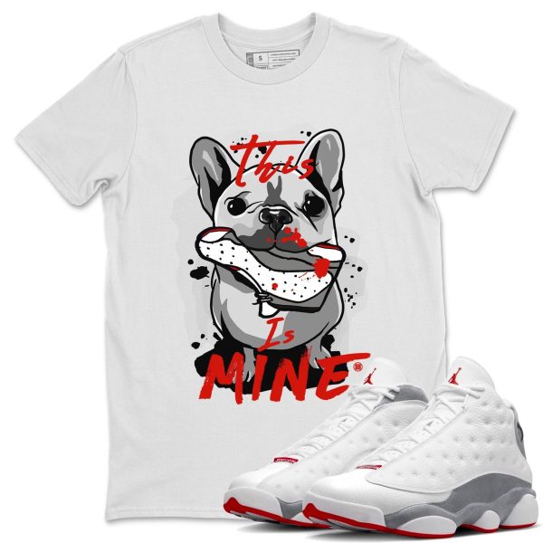 This Is Mine Unisex T-Shirt - Sneaker Shirt To Match 13s Wolf Grey Jezsport.com