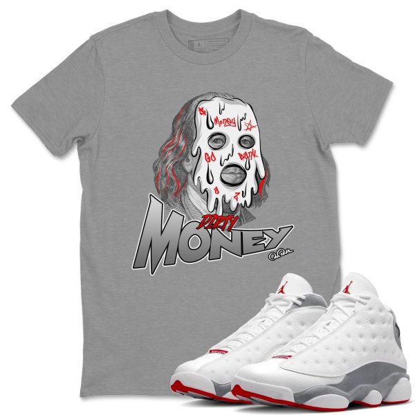 Dirty Money Unisex T-Shirt - Sneaker Shirt To Match 13s Wolf Grey Jezsport.com