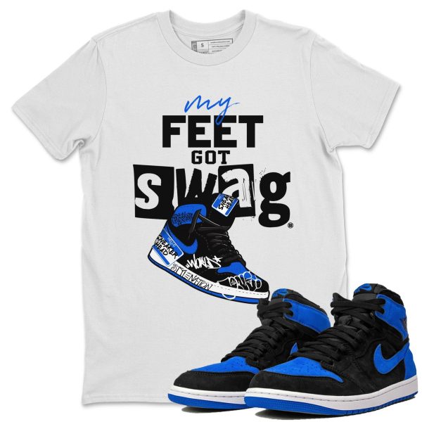 My Feet Got Swag Unisex T-Shirt - Sneaker Shirt To Match 1s Royal Reimagined Jezsport.com