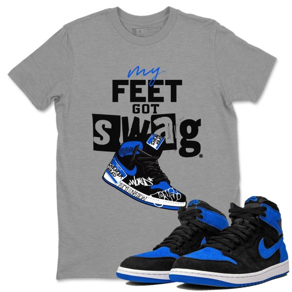 My Feet Got Swag Unisex T-Shirt - Sneaker Shirt To Match 1s Royal Reimagined Jezsport.com