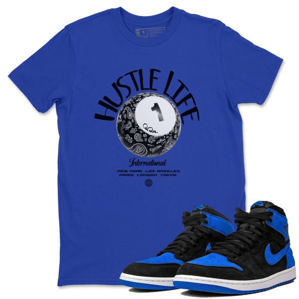 Hustle Life - Sneaker Shirt To Match 1s Royal Reimagined Jezsport.com