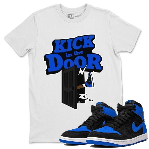 Kick In The Door Unisex T-Shirt - Sneaker Shirt To Match 1s Royal Reimagined Jezsport.com