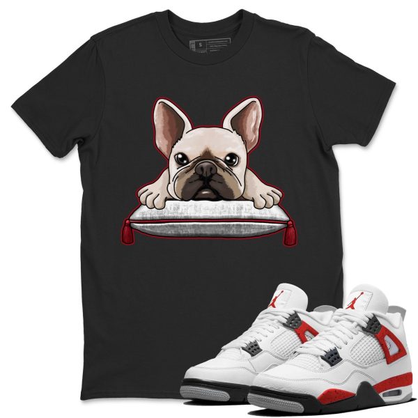 French bulldog - Sneaker Shirt To Match 4s Red Cement Jezsport.com