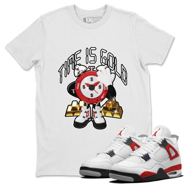 Time Is Gold - Sneaker Shirt To Match 4s Red Cement Jezsport.com