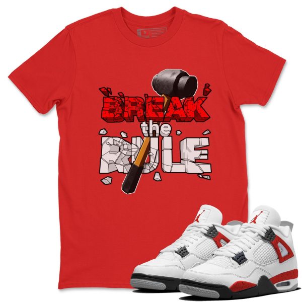 Break The Rule - Sneaker Shirt To Match 4s Red Cement Jezsport.com