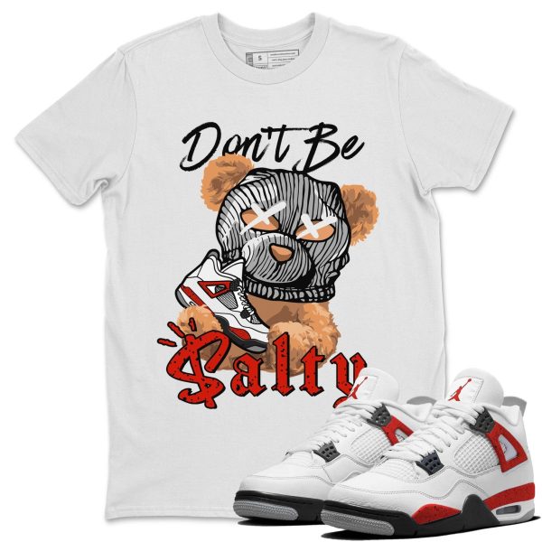 Don't Be Salty Bear - Sneaker Shirt To Match 4s Red Cement Jezsport.com