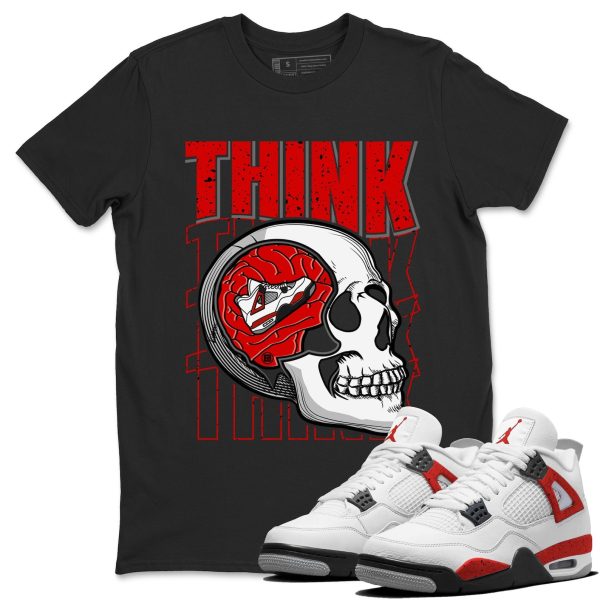 Think Think Think - Sneaker Shirt To Match 4s Red Cement Jezsport.com