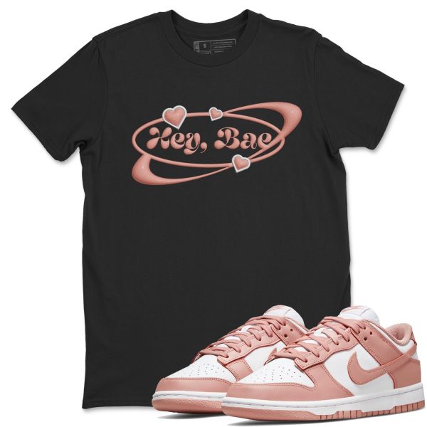 Hey Bae - Sneaker Shirt To Match Dunks Rose Whisper Jezsport.com