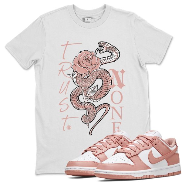 Trust None - Sneaker Shirt To Match Dunks Rose Whisper Jezsport.com