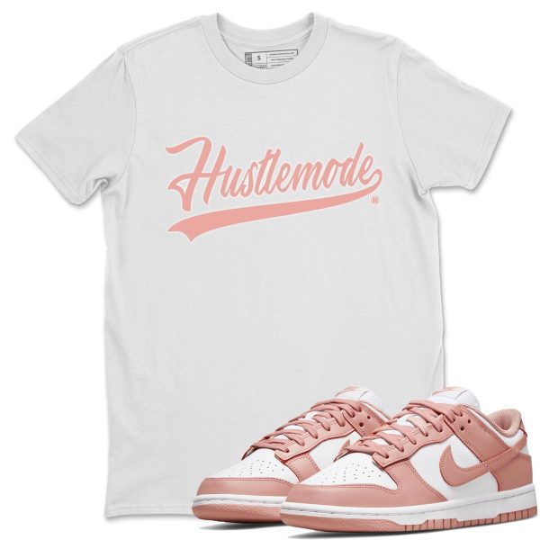 Hustle Mode - Sneaker Shirt To Match Dunks Rose Whisper Jezsport.com