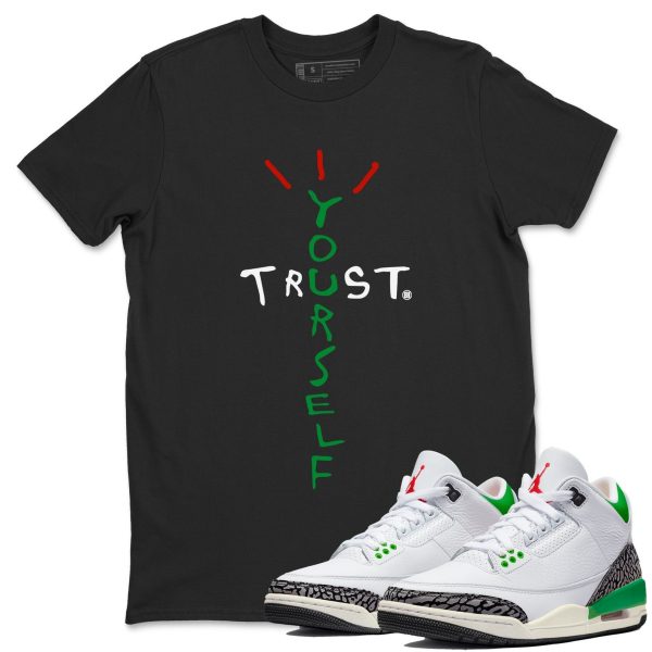 Trust Yourself Unisex Short Sleeve T-Shirt - Shirt To Match 3s Lucky Green Jezsport.com