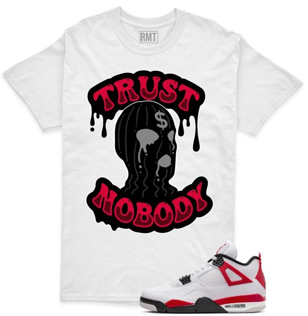 Red Cement 4s Matching Shirts, Trust NoBody Tee Matching Jordan 4 Red Cement Jezsport.com