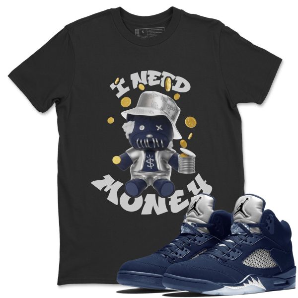 I Need Money Unisex Crew Neck Sneaker Matching Tee Shirt To Match 5s Georgetown Jezsport.com