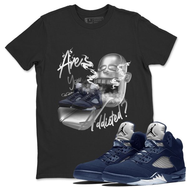 Are You Addicted Unisex Crew Neck Sneaker Matching Tee Shirt To Match 5s Georgetown Jezsport.com