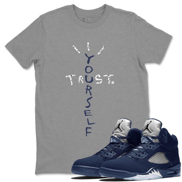 Trust Yourself Unisex Crew Neck Sneaker Matching Tee Shirt To Match 5s Georgetown Jezsport.com