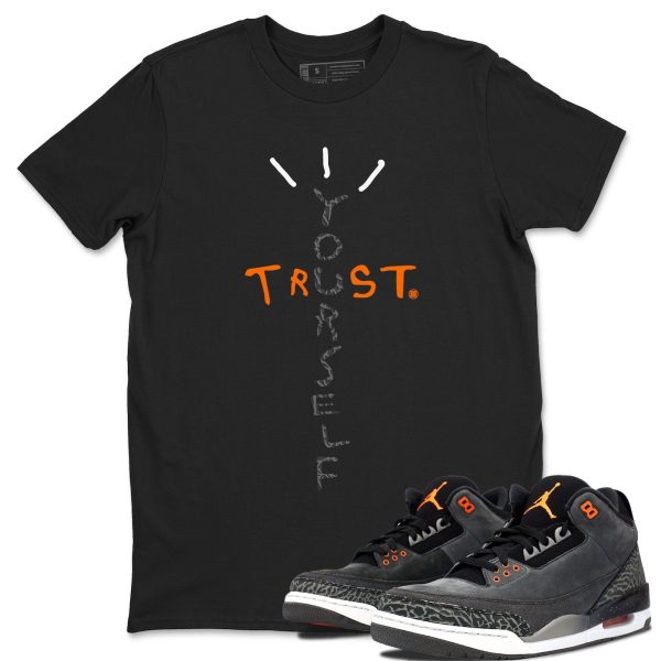 Trust Yourself Special Halloween Unisex Crew Neck Shirt To Match 3s Fear Jezsport.com