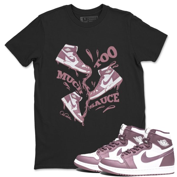 Too Much Sauce Unisex Crew Neck Sneaker Matching Tee Shirt To Match 1s Mauve Jezsport.com