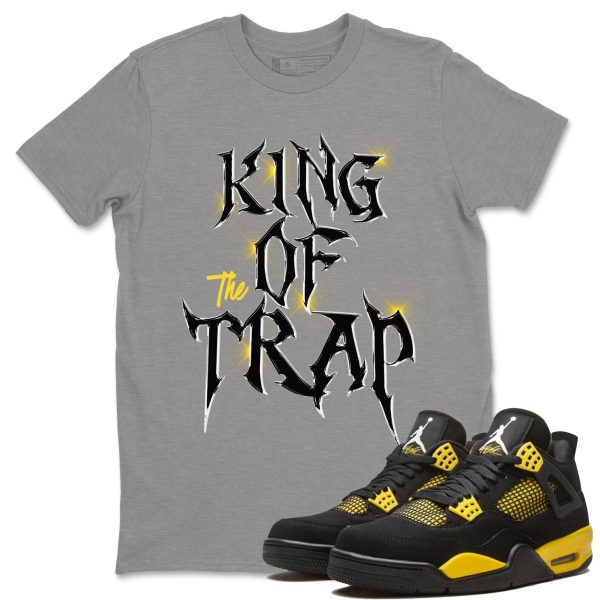 King Of The Trap Unisex Crew Neck Sneaker Matching Tee Shirt To Match 4s Thunder Jezsport.com