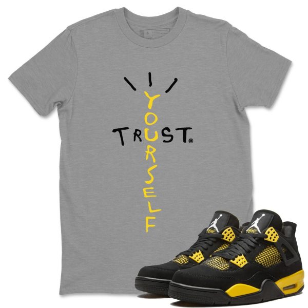 Trust Yourself Unisex Crew Neck Sneaker Matching Tee Shirt To Match 4s Thunder Jezsport.com