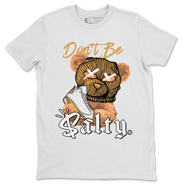 Don't Be Salty Bear Unisex Crew Neck Sneaker Matching Tee Shirt To Match 13s Wheat Jezsport.com