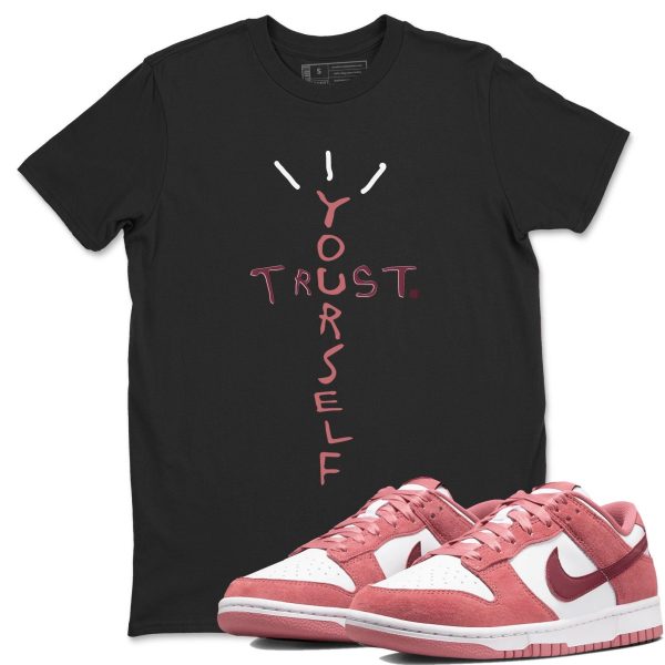 Trust Yourself Sneaker Tee - Casual Unisex Cotton Sneaker T-Shirt To Match Dunks Valentine's Day Jezsport.com