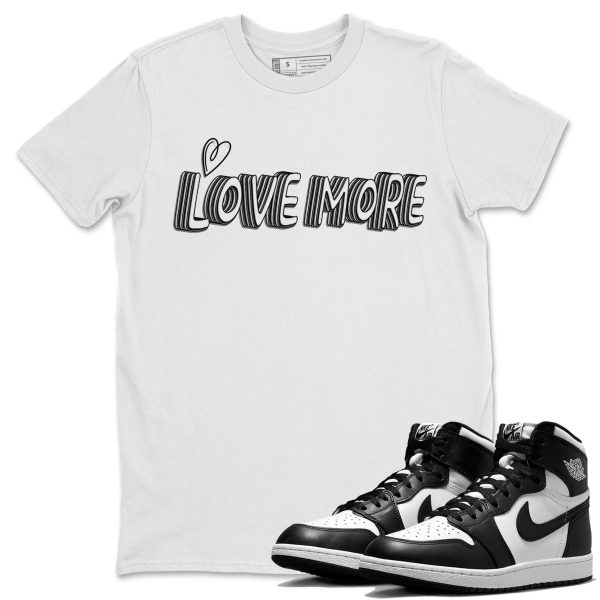 Love More Unisex Crew Neck Cotton Streetwear Brand 1s Black White Shirts To Match Sneakers Jezsport.com