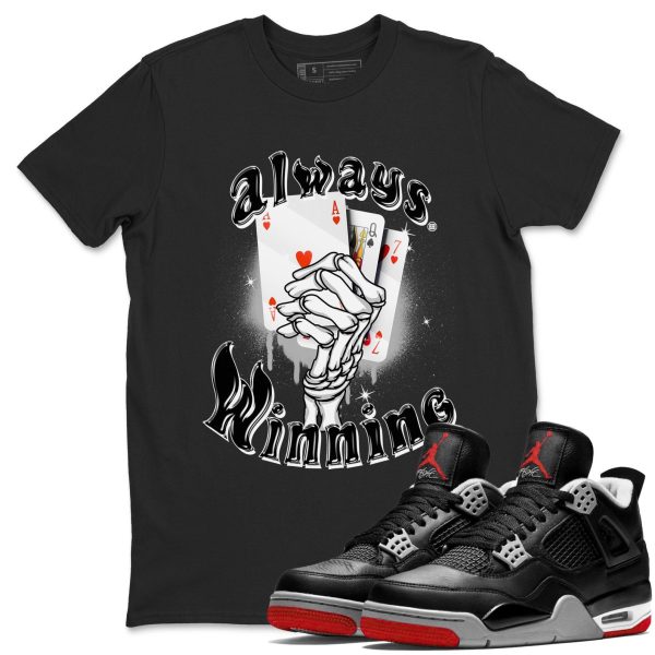 Always Winning Unisex Crew Neck Cotton Streetwear Brand 4s Bred Reimagined Shirts To Match Sneakers Jezsport.com