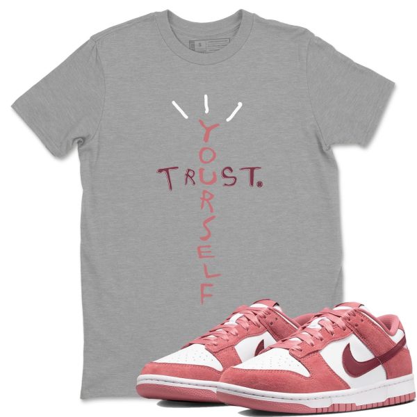 Trust Yourself Sneaker Tee - Casual Unisex Cotton Sneaker T-Shirt To Match Dunks Valentine's Day Jezsport.com