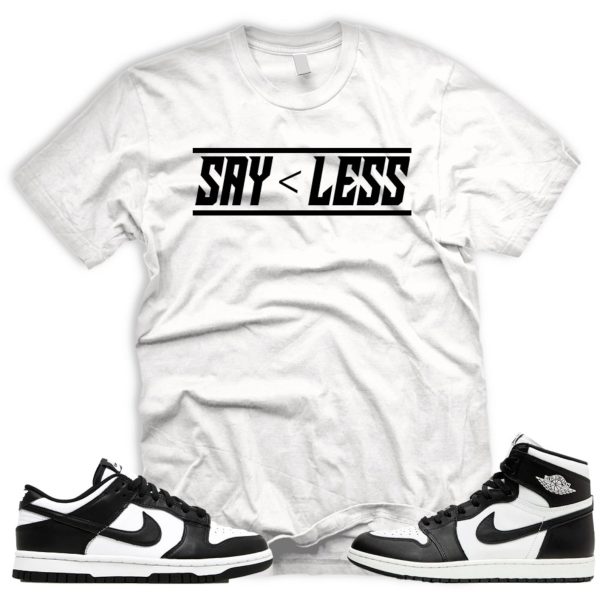 LESS T Shirt To Match Dunk low AJ 1 High 85 White Black Panda og Jezsport.com