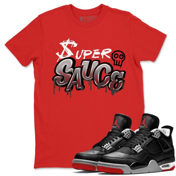 Super Sauce Unisex Crew Neck Cotton Streetwear Brand 4s Bred Reimagined Shirts To Match Sneakers Jezsport.com