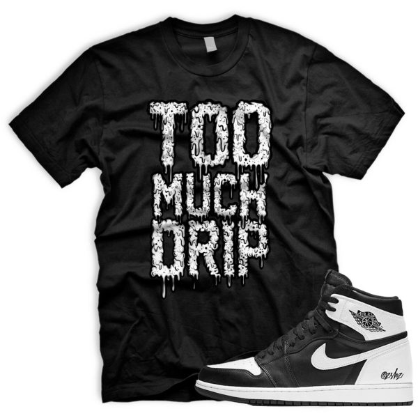 DRIP T Shirt To Match Air J 1 Reverse Panda OG Low Black White Jezsport.com