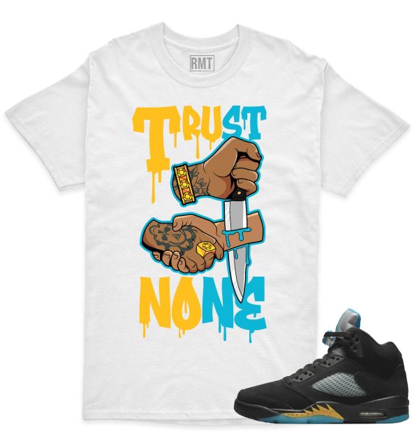 Aqua 5s Matching Shirts Trust None Tee to match Jordan 5 Aqua Jezsport.com