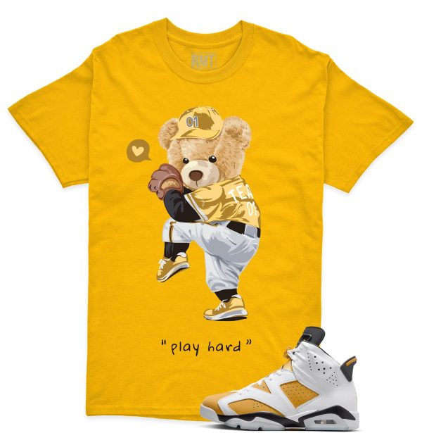 Jordan 6 Yellow Ochre Matching Shirts, Play Hard Tee Match Yellow Ochre 6s Jezsport.com