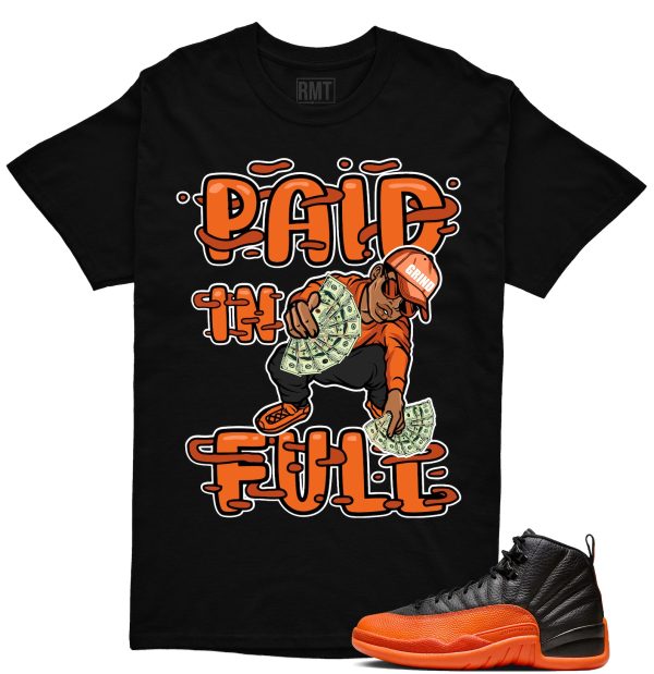 Jordan 12 Brilliant Orange Unisex T-Shirt, Paid In Full To Match Sneaker Jezsport.com