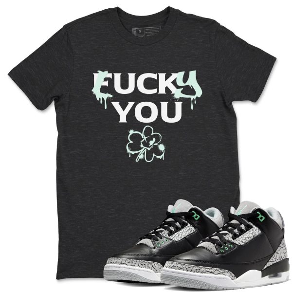 Lucky You Streetwear Brand Shirts To Match Jordans 3s Green Glow Jezsport.com