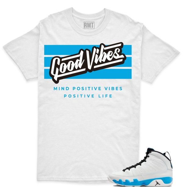 Jordan 9 Powder Blue Matching Shirts, Good Vibes Tee Match Jordan 9 Powder Blue Jezsport.com