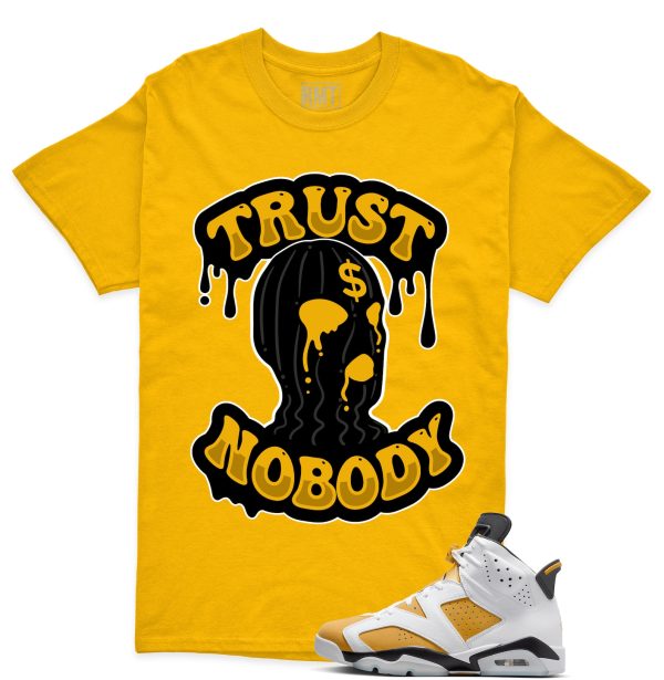 Jordan 6 Yellow Ochre Matching Shirts, Trust NoBody Tee Match Yellow Ochre 6s Jezsport.com