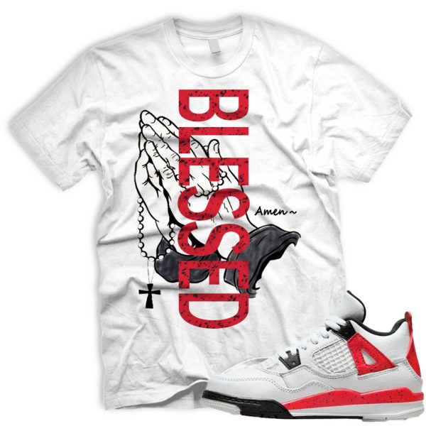 BLESSED HANDS Tshirt Match AIR J 4 Retro Red Cement Fire Red Neutral Grey Black White Jezsport.com