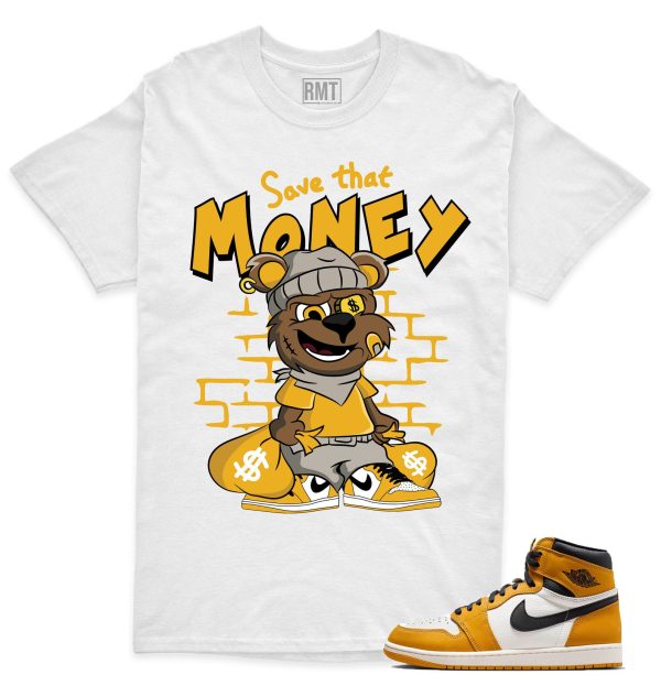 Jordan 1 Yellow Ochre Matching Shirts, Save Money Tee Match Yellow Ochre 1s Jezsport.com