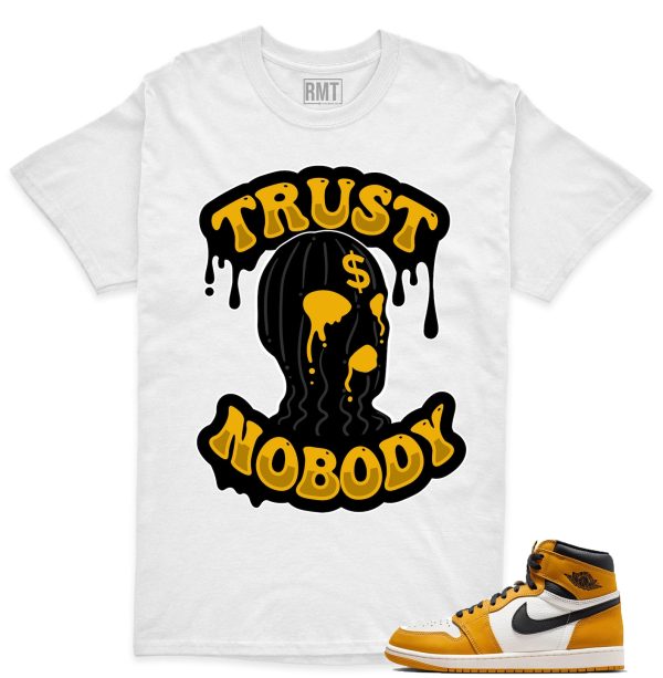 Jordan 1 Yellow Ochre Matching Shirts, Trust NoBody Tee Match Yellow Ochre 1s Jezsport.com