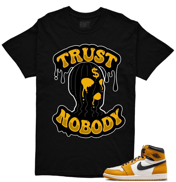 Jordan 1 Yellow Ochre Matching Shirts, Trust NoBody Tee Match Yellow Ochre 1s Jezsport.com