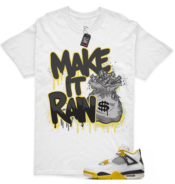 Vivid Sulfur 4s Matching T-shirt - Make it Rain Tee Match Jordan 4 Vivid Sulfur Jezsport.com