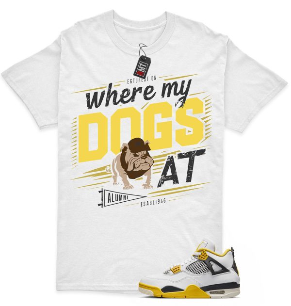 Vivid Sulfur 4s Matching T-shirt - Where My Dogs Tee Match Jordan 4 Vivid Sulfur Jezsport.com