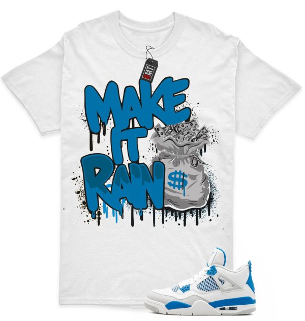 Jordan 4 Military Blue Matching Shirts, Make It Rain Tee Match Military Blue 4s Jezsport.com