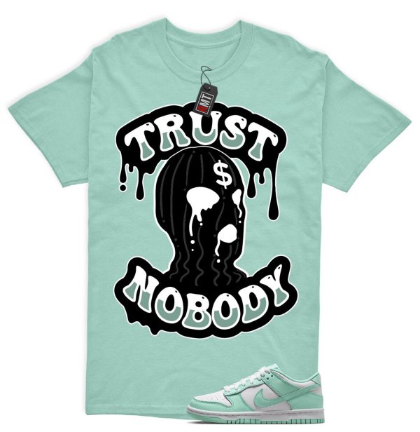 Dunk Mint Foam White Matching Shirt, Trust No Body Tee Match Low GS Mint Foam Jezsport.com