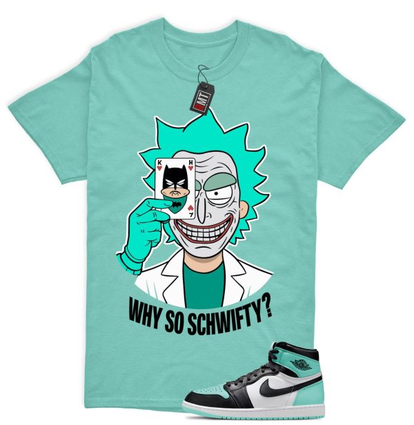 Jordan 1 High OG Green Glow Matching Shirts, Why So Schwifty Tee Match Green Glow 1s Jezsport.com